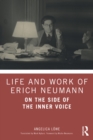 Image for Life and work of Erich Neumann: on the side of the inner voice