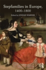 Image for Stepfamilies in Europe, 1400-1800