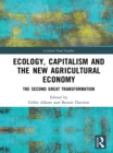 Image for Ecology, capitalism and the new agricultural economy: the second great transformation
