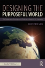 Image for Designing the purposeful world: the sustainable development goals as a blueprint for humanity