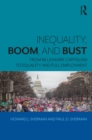 Image for Inequality, boom, and bust: from billionaire capitalism to equality and full employment