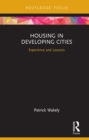 Image for Housing in developing cities: experience and lessons