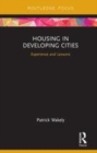Image for Housing in developing cities: experience and lessons