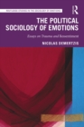 Image for The political sociology of emotions: essays on trauma and ressentiment