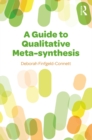 Image for A guide to qualitative meta-synthesis
