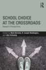 Image for School choice at the crossroads: research perspectives