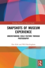 Image for Snapshots of museum experience  : understanding child visitors through photography