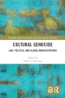 Image for Cultural Genocide: Law, Politics, and Global Manifestations