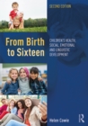 Image for From birth to sixteen years: children&#39;s health, social, emotional, and cognitive development