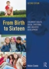 Image for From birth to sixteen years: children&#39;s health, social, emotional, and cognitive development
