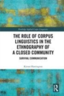 Image for The role of corpus linguistics in the ethnography of a closed community: survival communication