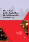 Image for ELT in Asia in the digital era: global citizenship and identity : proceedings of the 15th Asia TEFL and 64th TEFLIN International Conference on English Language Teaching, July 13-15, 2017, Yogyakarta, Indonesia
