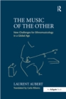 Image for Music of the Other: New Challenges for Ethnomusicology in a Global Age