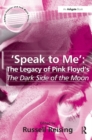 Image for &#39;Speak to me&#39;: the legacy of Pink Floyd&#39;s The dark side of the moon