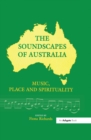Image for The Soundscapes of Australia: Music, Place and Spirituality