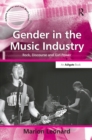 Image for Gender in the music industry: rock, discourse and girl power