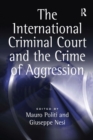 Image for The International Criminal Court and the crime of aggression