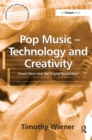 Image for Pop music technology and creativity: Trevor Horn and the digital revolution