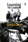 Image for Learning to Labour: How Working Class Kids Get Working Class Jobs
