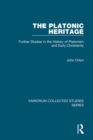 Image for The Platonic heritage: further studies in the history of Platonism and early Christianity : CS1008