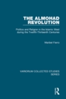 Image for The Almohad revolution: politics and religion in the Islamic West during the twelfth-thirteenth centuries