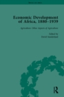 Image for Economic development of Africa, 1880-1939.: other aspects of agriculture. (Agriculture) : Volume 3,