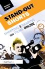 Image for Stand-Out Shorts: Shooting and Sharing Your Films Online