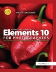 Image for Adobe Photoshop Elements 10 for Photographers: The Creative use of Photoshop Elements on Mac and PC