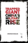 Image for Trapped Giant: China&#39;s Military Rise