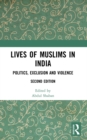 Image for Lives of Muslims in India: Politics, Exclusion and Violence