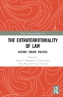 Image for The extraterritoriality of law: history, theory, politics