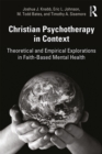 Image for Christian psychotherapy in context: theoretical and empirical explorations in faith-based mental health