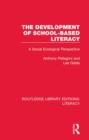 Image for The development of school-based literacy: a social ecological perspective