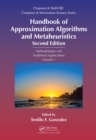 Image for Handbook of Approximation Algorithms and Metaheuristics. Volume 1 Methologies and Traditional Applications