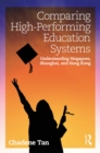 Image for Comparing high-performing education systems: understanding Singapore, Shanghai, and Hong Kong