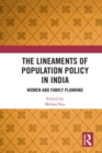 Image for The lineaments of population policy in India: women and family planning