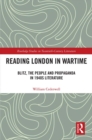 Image for Reading London in Wartime: Blitz, the People and Propaganda in 1940s Literature