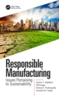 Image for Responsible Manufacturing: Issues Pertaining to Sustainability