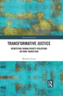 Image for Transformative justice: remedying human rights violations beyond transition