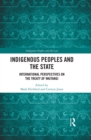 Image for Indigenous peoples and the state: international perspectives on the Treaty of Waitangi