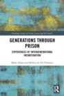 Image for Generations through prison: lived experiences of intergenerational incarceration
