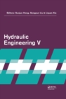 Image for Hydraulic engineering V: proceedings of the 5th International Technical Conference on Hydraulic Engineering (CHE V), December 15-17, 2017, Shanghai, PR China