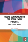 Image for Visual communication for social work practice: power, culture, analysis