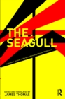 Image for The seagull: an insiders&#39; account of the groundbreaking Moscow production