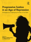 Image for Progressive justice in an age of repression: strategies for challenging the rise of the right