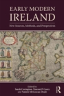 Image for Early modern Ireland: new sources, methods, and perspectives