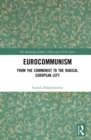 Image for Eurocommunism: from the communist to the radical European left