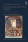 Image for Cross-cultural interaction between Byzantium and the West, 1204-1669: whose Mediterranean is it anyway?