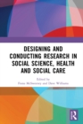 Image for Designing and conducting research in social science, health and social care