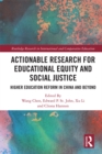 Image for Actionable Research for Educational Equity and Social Justice: Higher Education Reform in China and Beyond